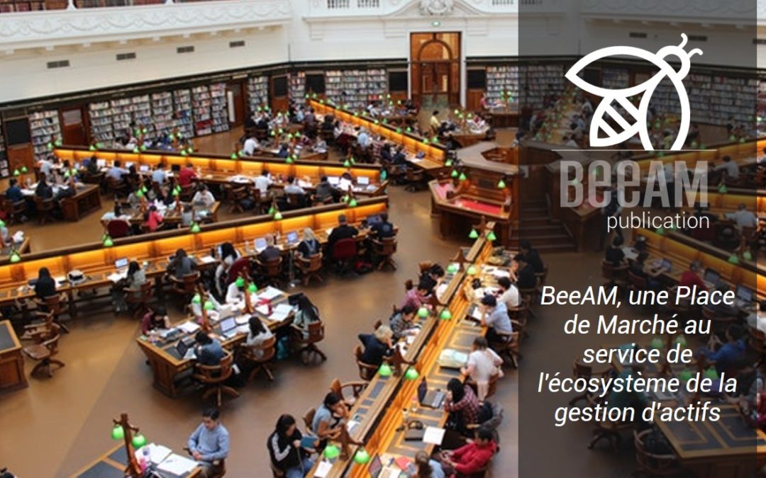 BeeAM, une Place de Marché au service de l’écosystème de la gestion d’actifs